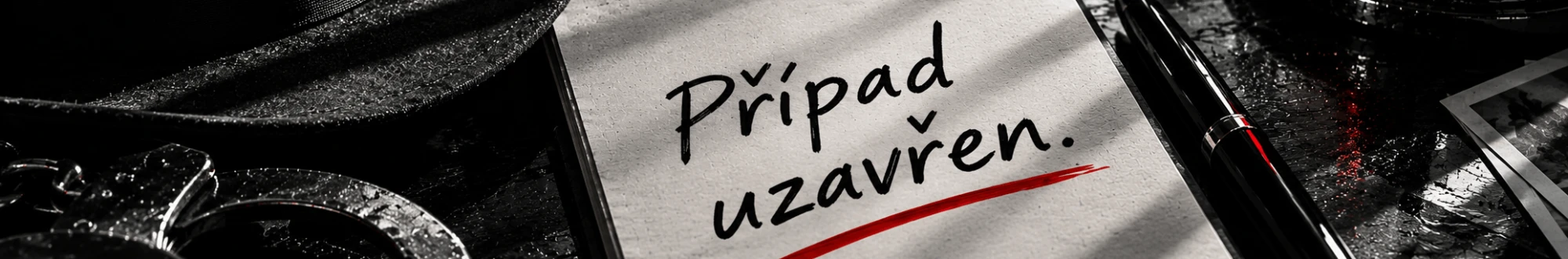Místo činu:Případ uzavřen